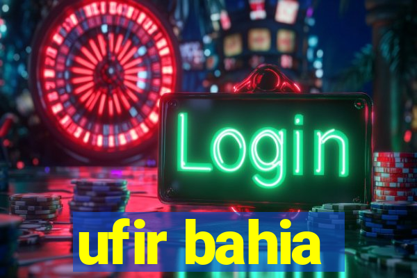 ufir bahia